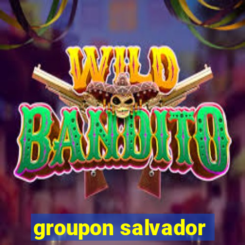 groupon salvador